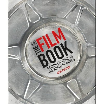 The Film Book, New Edition - by  Ronald Bergan (Hardcover)