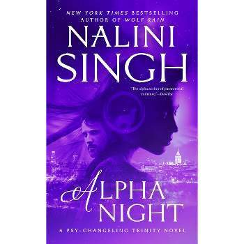 Alpha Night - (Psy-Changeling Trinity) by  Nalini Singh (Paperback)