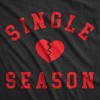 Womens Single Season T Shirt Funny Valentines Day Lonely Broken Heart Joke Tee For Ladies - Crazy Dog Women's T Shirt - 2 of 4