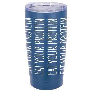 100 North 20 Ounce Stainless Steel On the Go Travel Tumbler With Push Top Lid, Eat Your Protein Blue - 1 of 4