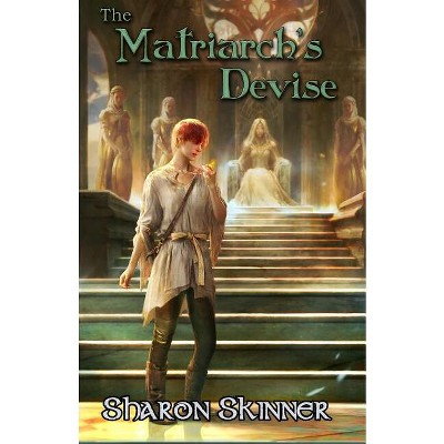 The Matriarch's Devise - by  Sharon Skinner (Paperback)