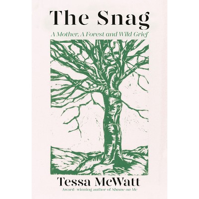 The Snag - by  Tessa McWatt (Hardcover)
