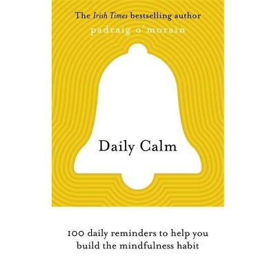 Daily Calm - by  Padraig O'Morain (Paperback)