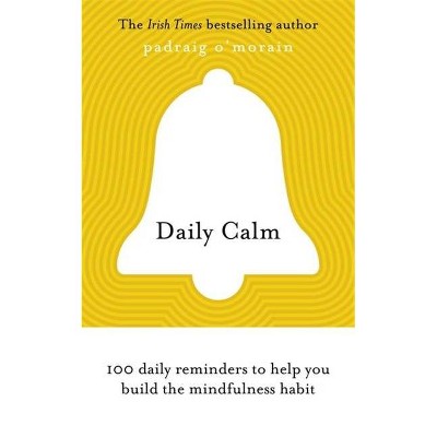 Daily Calm - by  Padraig O'Morain (Paperback)