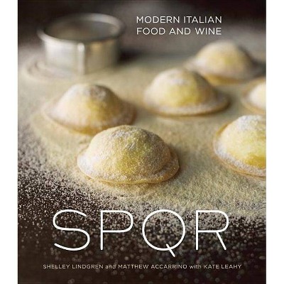 SPQR - by  Shelley Lindgren & Matthew Accarrino & Kate Leahy (Hardcover)