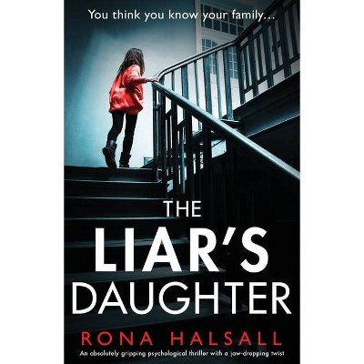 The Liar's Daughter - by  Rona Halsall (Paperback)