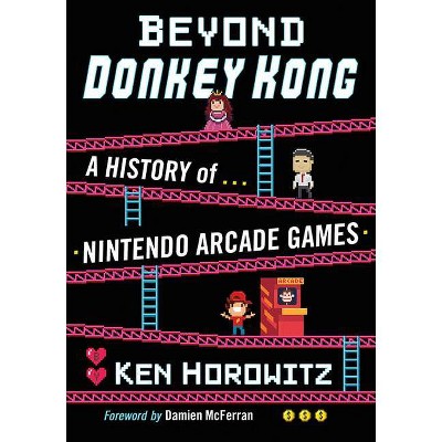 Beyond Donkey Kong - by  Ken Horowitz (Paperback)