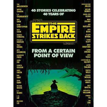 From a Certain Point of View: The Empire Strikes Back (Star Wars) - by  Seth Dickinson & Hank Green & R F Kuang & Martha Wells & Kiersten White