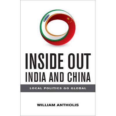 Inside Out India and China - by  William Antholis (Paperback)