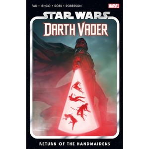 Star Wars: Darth Vader by Greg Pak Vol. 6 - Return of the Handmaidens - (Paperback) - 1 of 1