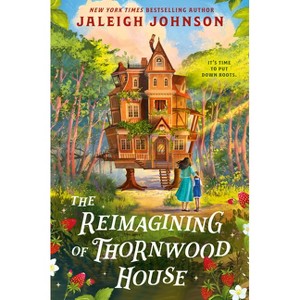 The Reimagining of Thornwood House - by  Jaleigh Johnson (Hardcover) - 1 of 1