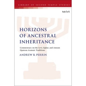 Horizons of Ancestral Inheritance - (Library of Second Temple Studies) by  Andrew B Perrin (Paperback) - 1 of 1