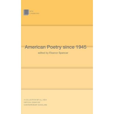 American Poetry Since 1945 - (New Casebooks) by  Eleanor Spencer-Regan (Paperback)