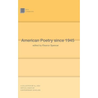 American Poetry Since 1945 - (New Casebooks) by  Eleanor Spencer-Regan (Paperback)