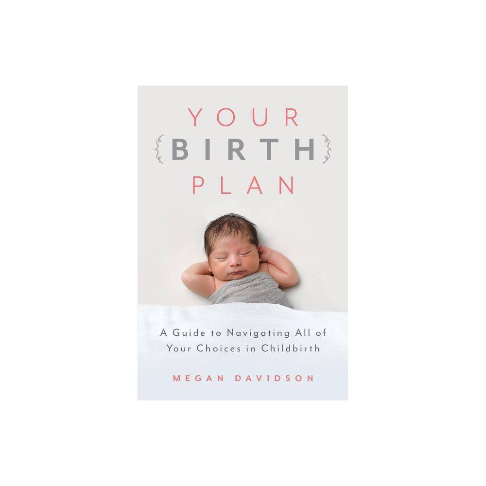ISBN 9781538121573 product image for Your Birth Plan - by Megan Davidson (Paperback) | upcitemdb.com