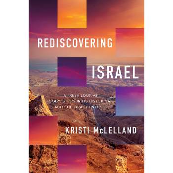 Rediscovering Israel - by  Kristi McLelland (Hardcover)