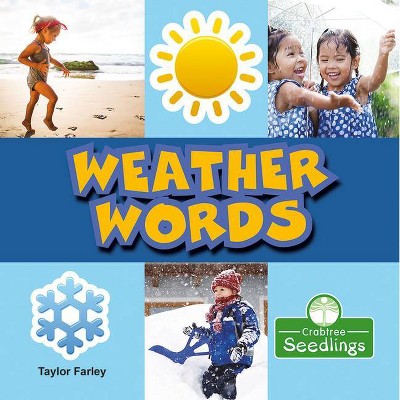 Weather Words - (My First Science Words) by  Taylor Farley (Paperback)