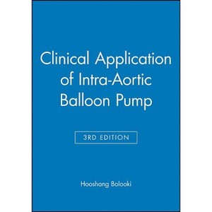 Clinical Application of Intra-Aortic 3e - 3rd Edition by  Hooshang Bolooki (Hardcover) - 1 of 1