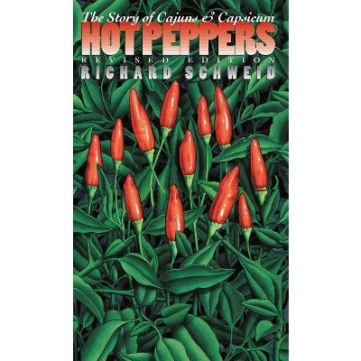Hot Peppers - (Chapel Hill Books) 2nd Edition by  Richard Schweid (Paperback)