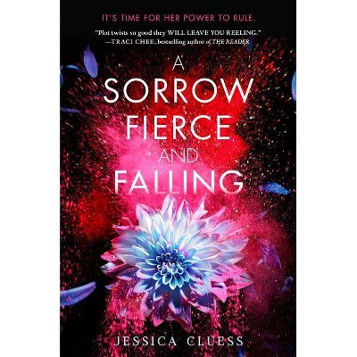 A Sorrow Fierce and Falling (Kingdom on Fire, Book Three) - by  Jessica Cluess (Hardcover)