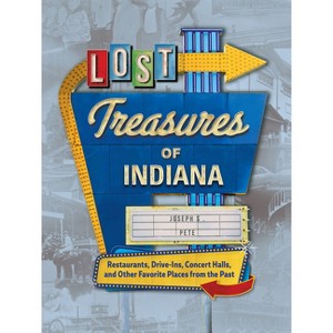 Lost Treasures of Indiana - by  Joseph S Pete (Hardcover) - 1 of 1