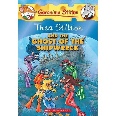 Thea Stilton and the Ghost of the Shipwreck (Thea Stilton #3), 3 - (Paperback)