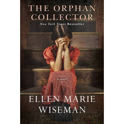 The Orphan Collector - by Ellen Marie Wiseman (Paperback)