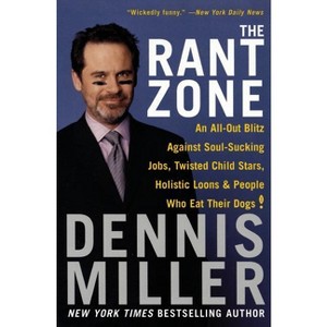 The Rant Zone - by  Dennis Miller (Paperback) - 1 of 1