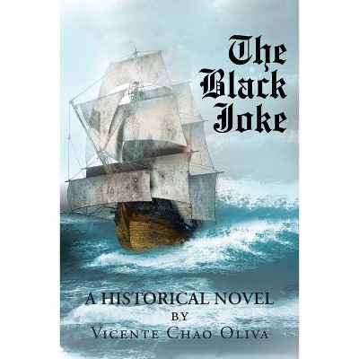 The Black Joke - by  Vicente Chao Oliva (Paperback)