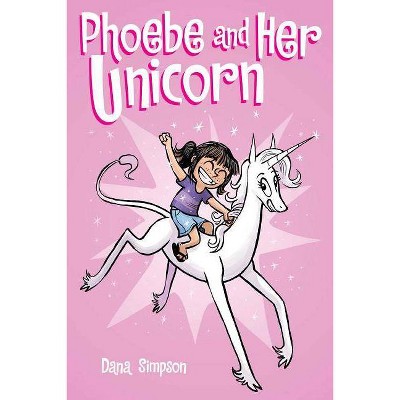 Phoebe and Her Unicorn : A Heavenly Nostrils Chronicle -  by Dana Simpson (Paperback)