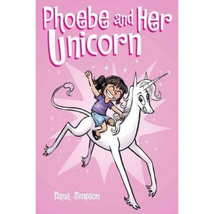 Phoebe and Her Unicorn : A Heavenly Nostrils Chronicle -  by Dana Simpson (Paperback) - 1 of 1