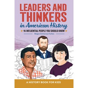 Leaders and Thinkers in American History: An American History Book for Kids - (Biographies for Kids) by  Megan Duvarney Forbes (Hardcover) - 1 of 1