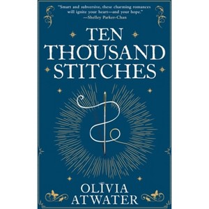 Ten Thousand Stitches - (Regency Faerie Tales) by  Olivia Atwater (Paperback) - 1 of 1
