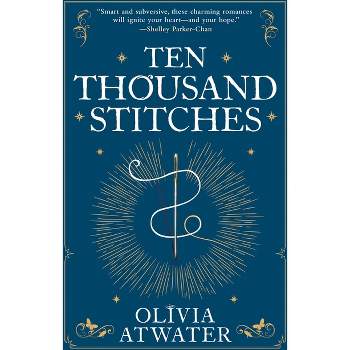 Ten Thousand Stitches - (Regency Faerie Tales) by  Olivia Atwater (Paperback)