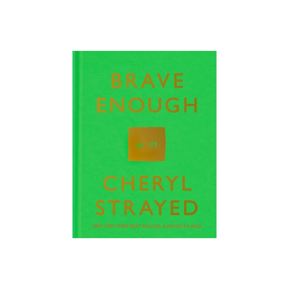 Brave Enough - by Cheryl Strayed (Hardcover)