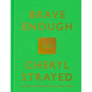 Brave Enough - by  Cheryl Strayed (Hardcover)