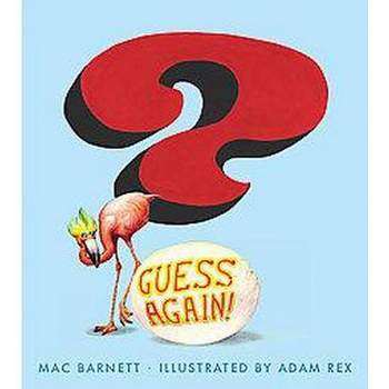 Guess Again! - by  Mac Barnett (Hardcover)