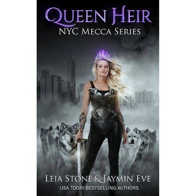 Queen Heir - (NYC Mecca) by  Leia Stone & Jaymin Eve (Paperback)