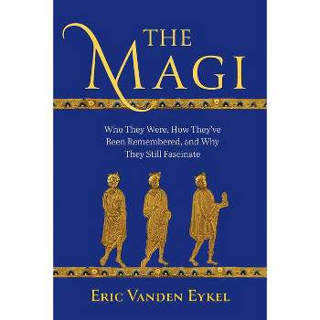 The Magi - by  Eric Vanden Eykel (Hardcover)