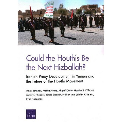 Could the Houthis Be the Next Hizballah? - (Paperback)