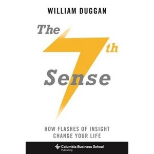 The Seventh Sense - (Columbia Business School Publishing) by  William Duggan (Hardcover) - 1 of 1