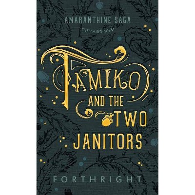 Tamiko and the Two Janitors - (Amaranthine Saga) by  Forthright (Paperback)