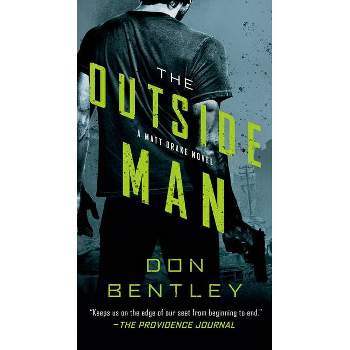 The Outside Man - (A Matt Drake Novel) by  Don Bentley (Paperback)