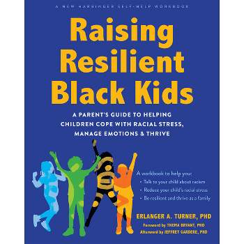 Raising Resilient Black Kids - by  Erlanger A Turner (Paperback)