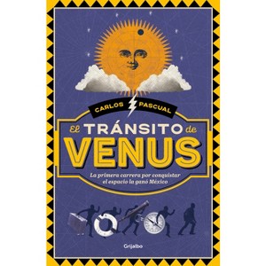 El Tránsito de Venus / The Transit of Venus - by  Carlos Pascual (Paperback) - 1 of 1