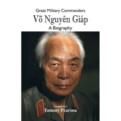 Great Military Commanders - Võ Nguyên Giáp - (Paperback)