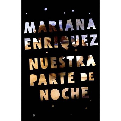 Nuestra Parte de Noche - by  Mariana Enriquez (Paperback)