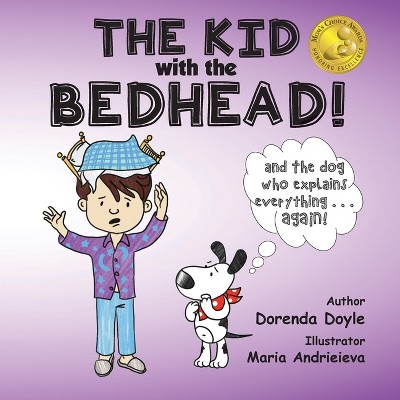 THE KID with the BEDHEAD! - by  Dorenda Doyle (Paperback)