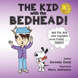 THE KID with the BEDHEAD! - by  Dorenda Doyle (Paperback) - 1 of 1
