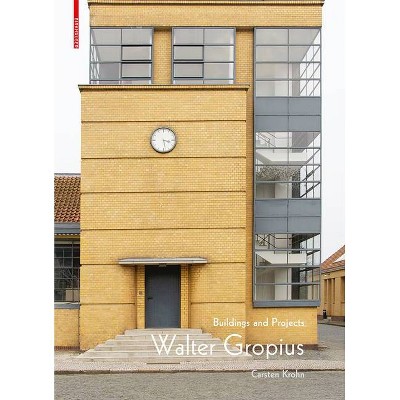 Walter Gropius - by  Carsten Krohn (Hardcover)